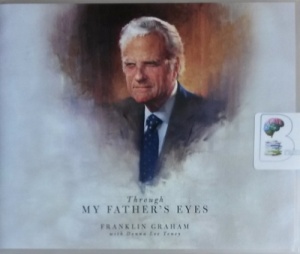 Through My Father's Eyes written by Franklin Graham with Donna Lee Toney performed by Matt Baugher on CD (Unabridged)